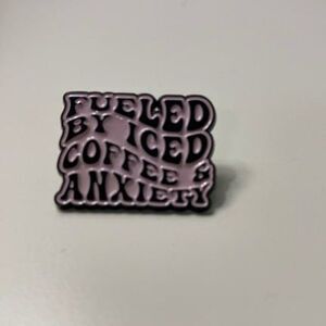 Fueled by Iced Coffee and Anxiety Enamel pin